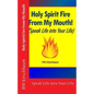 Holy Spirit Fire from My Mouth - Paperback