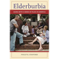 Elderburbia: Aging with a Sense of Place in America - Hardcover