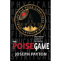 The Poise Game: Play to Become Your Best Self and to Live Your Best Life - Paperback