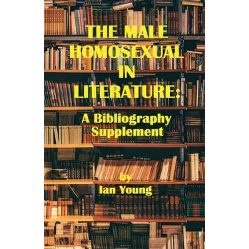 The Male Homosexual in Literature: A Bibliography Supplement - Paperback