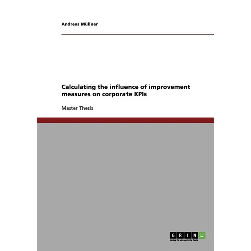 Calculating the influence of improvement measures on corporate KPIs - Paperback