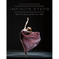 Infinite Steps: Thirty-Three Dancers and Their Lives in Ballet - Paperback