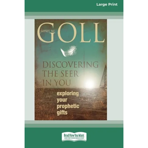 Discovering the Seer in You: Exploring Your Prophetic Gifts (16pt Large Print Edition) - Paperback