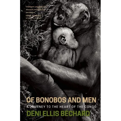 Of Bonobos and Men: A Journey to the Heart of the Congo - Paperback