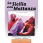 La Sicilia della Mattanza: Eyewitness to Tuna Slaughter in Sicily - Paperback