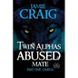 Twin Alphas Abused Mate: Part One: Omega - Paperback