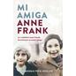 Mi Amiga Anne Frank / My Friend Anne Frank - Hardcover