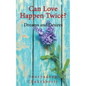 Can Love Happen Twice? - Paperback