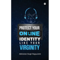 Protect Your Online Identity Like Your Virginity - Paperback