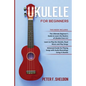 Ukulele for Beginners: 3 Books in 1-The Beginner's Guide to Learn the Realms of Ukulele+ Learn to Play the Ukulele, Read Music and Play Songs - Paperback