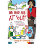He Had Me At 'Olé': A Rollicking Tale of Socially Awkward Passion, Patatas & Polka Dots - Paperback