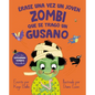 Erase Una Vez Un Joven Zombi Que Se Tragó Un Gusano - Hardcover