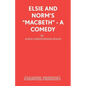 Elsie and Norm's Macbeth - A Comedy - Paperback