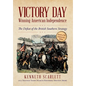 Victory Day - Winning American Independence: The Defeat of the British Southern Strategy - Hardcover