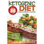Ketogenic Diet: A Beginner's Guide PLUS 35 Recipes to Kick Start Your Weight Loss, Boost Energy, and Slim Down FAST! - Paperback