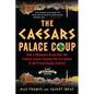 The Caesars Palace Coup: How a Billionaire Brawl Over the Famous Casino Exposed the Power and Greed of Wall Street - Paperback