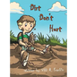 Dirt Don't Hurt - Hardcover
