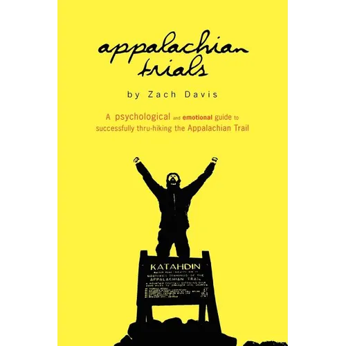 Appalachian Trials: A Psychological and Emotional Guide To Thru-Hike the Appalachian Trail - Paperback