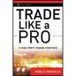Trade Like a Pro: 15 High-Profit Trading Strategies - Hardcover