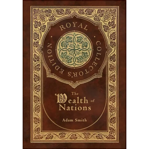 The Wealth of Nations: Complete (Royal Collector's Edition) (Case Laminate Hardcover with Jacket) - Hardcover