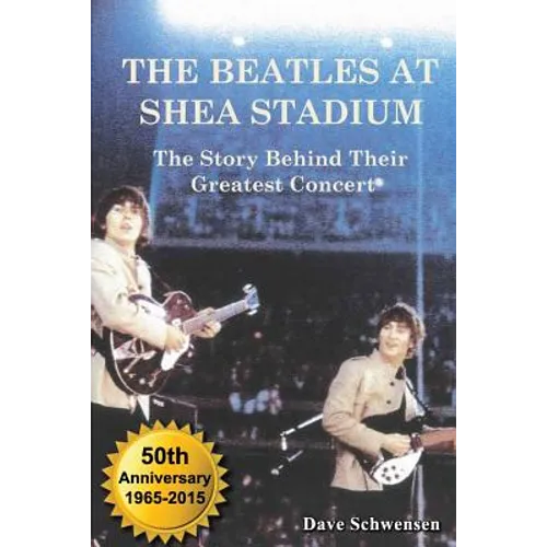 The Beatles at Shea Stadium: The Story Behind Their Greatest Concert - Paperback