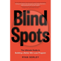 Blindspots: The Ultimate Guide to Building a Better Win-Loss Program - Paperback