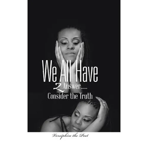 We All Have 2 Answer......Consider the Truth - Hardcover