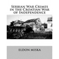 Serbian War Crimes in the Croatian War of Independence - Paperback