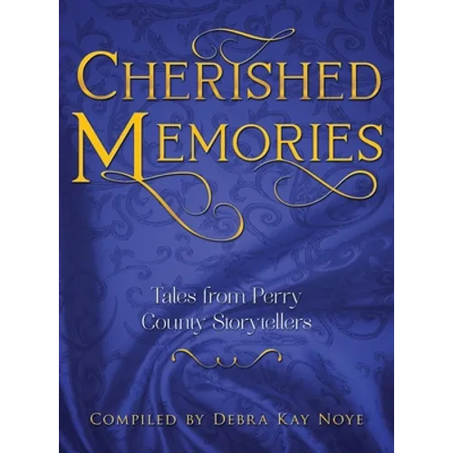 Cherished Memories: Tales from Perry County Storytellers - Hardcover