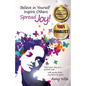 Believe in Yourself Inspire Others Spread Joy!: Start your day on a positive note...with quotes from my heart to yours. - Paperback
