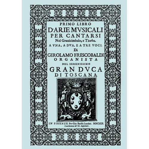 D'Arie Musicali per Cantarsi, Primo Libro & Secondo Libro. [Facsimiles of the 1630 editions.] - Paperback