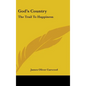 God's Country: The Trail To Happiness - Hardcover