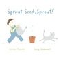 Sprout, Seed, Sprout! - Paperback