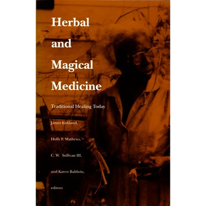 Herbal and Magical Medicine: Traditional Healing Today - Paperback