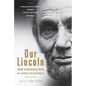 Our Lincoln: New Perspectives on Lincoln and His World - Paperback