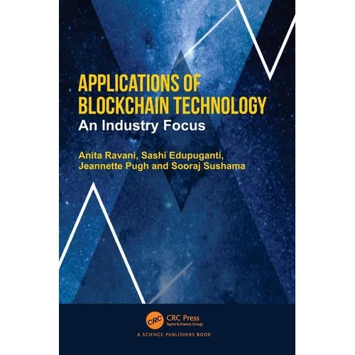 Applications of Blockchain Technology: An Industry Focus - Paperback