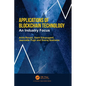 Applications of Blockchain Technology: An Industry Focus - Paperback