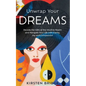 Unwrap Your Dreams: Decode the Gifts of the Intuitive Realm and Navigate your Life with Clarity, Joy and Compassion - Paperback