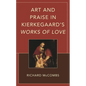Art and Praise in Kierkegaard's Works of Love - Hardcover