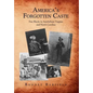 America's Forgotten Caste: Free Blacks in Antebellum Virginia and North Carolina - Hardcover