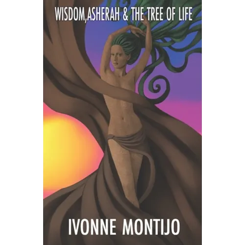 Wisdom, Asherah, & The Tree of Life - Paperback