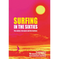 Surfing in the Sixties: The Culture, the Music and the Fashions - Hardcover
