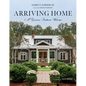 Arriving Home: A Gracious Southern Welcome - Hardcover