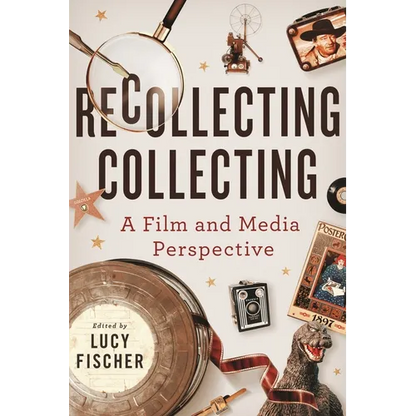 Recollecting Collecting: A Film and Media Perspective - Hardcover