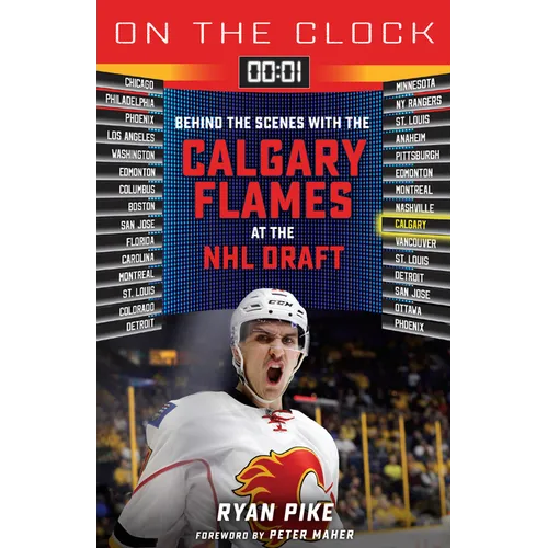 On the Clock: Calgary Flames: Behind the Scenes with the Calgary Flames at the NHL Draft - Paperback
