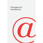 Principles for Newsletters: 49 Lessons from 37 Years of Newsletter Publishing - Paperback