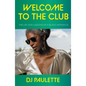 Welcome to the Club: The Life and Lessons of a Black Woman DJ - Hardcover