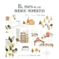 El Mapa de Los Buenos Momentos (the Map of Good Memories) - Hardcover