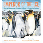 Emperor of the Ice: How a Changing Climate Affects a Penguin Colony - Hardcover