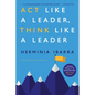 ACT Like a Leader, Think Like a Leader, Updated Edition of the Global Bestseller, with a New Preface - Hardcover